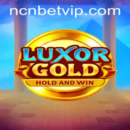 Descubra o Fascinante Mundo de LuxorGold com NCNBet