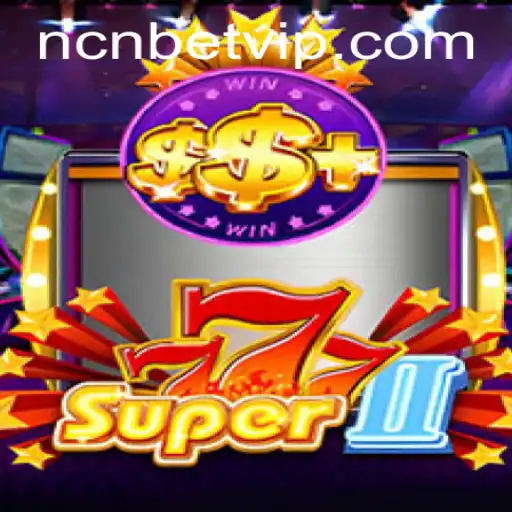 Descubra o Fascinante Mundo de Super777II no ncnbet.com